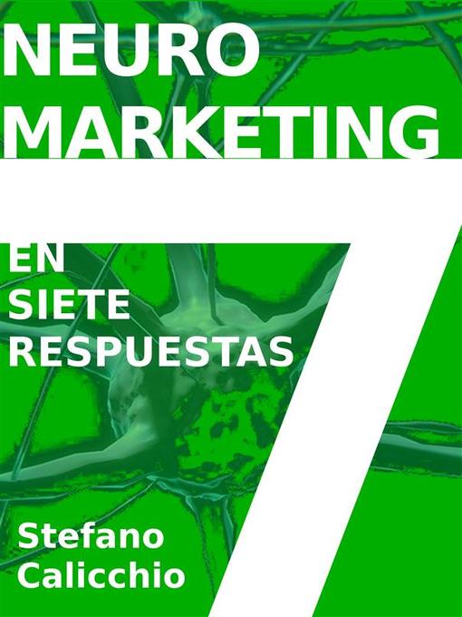 Title details for Neuromarketing en siete respuestas by Stefano Calicchio - Available